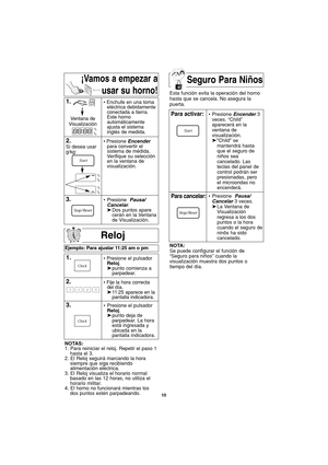 Page 4210
Seguro Para Niños
Reloj
Ejemplo: Para ajustar 11:25 am o pm
1.• Presione el pulsador 
Reloj.
➤punto comienza a   
parpadear.
2.• Fije la hora correcta
del día.
➤11:25 aparece en la 
pantalla indicadora.
3.• Presione el pulsador 
Reloj.
➤punto deja de 
parpadear. La hora 
está ingresada y 
ubicada en la
pantalla indicadora.  
NOTAS:
1. Para reiniciar el reloj. Repetir el paso 1
hasta el 3.
2. El Reloj seguirá marcando la hora
siempre que siga recibiendo
alimentación eléctrica.
3. El Reloj visualiza el...