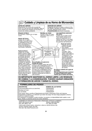 Page 5523
DESCRIPCIÓN NÚMERO DE LAS PARTES
Instrucciones/Manual de uso (este libro)  F00035Q00AP
Bandeja de Cristal  F06015Q00AP
Aro de Rodillo F290D5Q00AP
Para cotizar, llame o escriba al Departamento de Partes e Información (Parts and Literature
Department) al teléfono o a la dirección que están más abajo. Por favor tenga asequible la informa-
ción de su tarjeta de crédito.
El transporte y el embalaje no están incluídos. Los precios y la disponibilidad están sujetos a cam-
bios. Perdón, no tenemos servicio de...