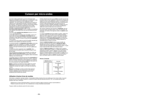 Page 27- 10 -
- 10 -
Microwave energy is a form of high frequency electromagnetic
energy much like radio waves.  Electricity is converted by the
magnetron into microwaves.  In the oven, these waves are
reflected by the metal oven walls and bounce around to assist
in cooking food.  Metal dishes may prevent food from cooking
or cause arcing (bluish sparks), therefore, are not
recommended.  Arcing may damage the oven.Microwaves pass through
glass, paper, and plastic.  These
materials allow cooking from all sides....