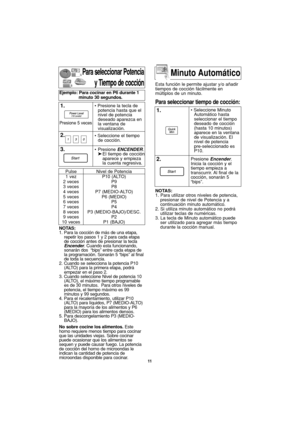 Page 4311
NOTAS:
1. Para utilizar otros niveles de potencia,
presionar de nivel de Potencia y a
continuación minuto automático.
2. Si utiliza minuto automático no podrá
utilizar teclas de numéricas.
3. La tecla de Minuto automático puede
ser utilizado para agregar más tiempo
durante la cocción manual.
Para seleccionar Potencia
y Tiempo de cocción
NOTAS:
1. Para la cocción de más de una etapa,
repetir los pasos 1 y 2 para cada etapa
de cocción antes de presionar la tecla
Encender. Cuando esta funcionando,...