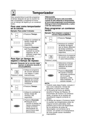 Page 4717
Temporizador
NOTA:
1. Cuando cada etapa finalice, sonarán 2
bips como indicación. Al final del
programa, el horno hará 5 bips.
2. Si la puerta del horno es abierta
durante el Tiempo de Reposo, El
Cronometro de Cocina o el comienzo
tardío, el tiempo en la ventana de
visualización seguirá contando el
tiempo.
3. El tiempo de reposo y Comienzo tardío
no pueden ser programados antes de
ninguna función automática. Esto
previene que el inicio de temperatura
de los alimentos de antes de
descongelar o al...