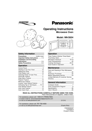 Page 1Operating Instructions
Microwave Oven
Model: NN-S654
For assistance, please call: 787-750-4300
or visit us at www.panasonicpr.com (Puerto Rico)
For assistance, please call: 1-800-211-PANA(7262)
or send e-mail to: consumerproducts@panasonic.com
or visit us at www.panasonic.com (U.S.A)
Safety Information
Precautions.........................Inside cover
Important Safety Instructions.........1-3
Installation and Grounding
Instructions.......................................3-4
Safety...