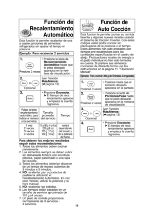 Page 4515
Función de
Recalentamiento
AutomáticoFunción de
Auto Cocción
Para obtener los mejores resultados
seguir estas recomendaciones
1. Todos los alimentos deben cocinar
previamente.
2. Los alimentos siempre se deben cubrir
sin demasiada firmeza con envoltura
plástica, papel parafinado o una tapa
de cazuela.
3. Todos los alimentos deberían disponer
de un tiempo de reposo cubiertos de
3 minutos a 5 minutos.
4.NOrecalentar pan o productos de
pastelería utilizando el
Recalentamiento Automático. En vez
este...