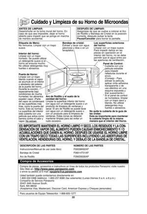 Page 5222
Cuidado y Limpieza de su Horno de Microondas
ANTES DE LIMPIAR:
Desenchufar en la toma mural del horno. En
caso de que sea imposible, dejar el horno
abierto para impedir que se ponga en marcha
de manera accidental.DESPUÉS DE LIMPIAR:
Asegúrese de que se vuelve a colocar el Aro
de Rodillo y Bandeja de Cristal en la posición
correcta, después pulsar la tecla
Pausa/Cancelarpara borrar la pantalla.
Etiqueta de Menú:
No remueva. Limpiar con un trapo
suave.
Interior del horno:
Limpiar con un trapo
húmedo. Se...