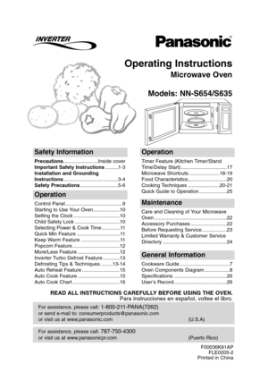 Page 1
Operating Instructions
Microwave Oven
Models: NN-S654/S635
For assistance, please call: 787-750-4300
or visit us at www.panasonicpr.com (Puerto Rico)
For assistance, please call: 1-800-211-PANA(7262)
or send e-mail to: consumerproducts@panasonic.com
or visit us at www.panasonic.com (U.S.A)

Safety Information
Precautions .........................Inside cover
Important Safety Instructions .........1-3
Installation and Grounding
Instructions .......................................3-4
Safety Precautions...