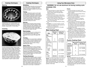 Page 917
16
Meat
1.No special techniques are required. Meat should
be prepared as with conventional cooking.
Season if desired. Always thoroughly defrost
meat before cooking.
2.Place the meat on a microwave roasting rack or
microwave-proof plate and place on the turntable.
3.Cook according to the Meat Cooking Chart
(below). Use the longer time for large meats and
the shorter time for smaller meats. For thicker
chops, use the longer time.
4.Turn the meat once halfway through the cooking
time.
5. Let standfor...