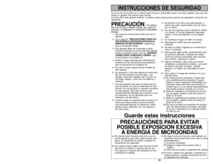 Page 2525 24
INSTRUCCIONES DE SEGURIDAD
PRECAUCIÓN—To reduce
the risk of burns, electric shock, fire, injury to
persons, or exposure to excessive microwave
energy:
1. Lea todas las instrucciones antes de usar el
aparato.
2. Lea y siga las “PRECAUCIÓNES PARA EVI-
TAR POSIBLE EXPOSICION EXCESIVA A
ENERGIA DE MICROONDAS”especificas,
que se encuentran abajo. 
3. Este aparato debe ser conectado a tierra.
Conecte solamente a la toma eléctrica debida-
mente conectada a tierra. Vea las “INSTRUC-
CIONES PARA CONEXIÓN A...