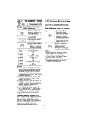 Page 4311
NOTAS:
1. Para utilizar otros niveles de potencia,
presionar de nivel de Potencia y a
continuación minuto automático.
2. Si utiliza minuto automático no podrá
utilizar teclas de numéricas.
3. La tecla de Minuto automático puede ser
utilizado para agregar más tiempo
durante la cocción manual.
Para seleccionar Potencia
y Tiempo de cocción
NOTAS:
1. Para la cocción de más de una etapa,
repetir los pasos 1 y 2 para cada etapa
de cocción antes de presionar la tecla
Encender. Cuando esta funcionando,...