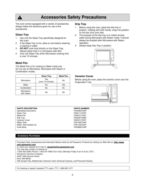 Page 119
Drip Tray
1.  Before using the oven, place the drip tray in 
position. Holding with both hands, snap into position 
on the two front oven feet.
2.  The purpose of the drip tray is to collect excess 
water during Microwave with Steam mode. It should 
always be emptied after Microwave with Steam 
operation.
3.  Always keep Drip Tray in position.
Ceramic Cover
Before using the oven, place the ceramic cover over the 
Evaporation Tray.
The oven comes equipped with a variety of accessories. 
Always follow...