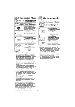 Page 4412
NOTAS:
1. Después de un minuto de cerrar la
puerta, usted puede pulsar minuto rápi-
do, de otro modo, el horno hará 2 bips.
2. Para utilizar otros niveles de potencia,
presionar de nivel de Potencia y a
continuación minuto automático.
3. Si utiliza minuto automático no podrá
utilizar teclas de numéricos.
4. La tecla de Minuto automático puede
ser utilizado para agregar más tiempo
durante la cocción manual.
Para seleccionar Potencia
y Tiempo de cocción
NOTAS:
1. Para la cocción de más de una etapa,...