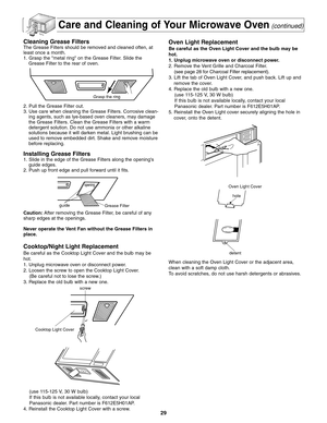 Page 3129
Care and Cleaning of Your Microwave Oven(continued)
Cleaning Grease FiltersThe Grease Filters should be removed and cleaned often, at
least once a month.
1. Grasp the metal ring on the Grease Filter. Slide the
Grease Filter to the rear of oven. 
2. Pull the Grease Filter out.
3. Use care when cleaning the Grease Filters. Corrosive clean-
ing agents, such as lye-based oven cleaners, may damage
the Grease Filters. Clean the Grease Filters with a warm
detergent solution. Do not use ammonia or other...