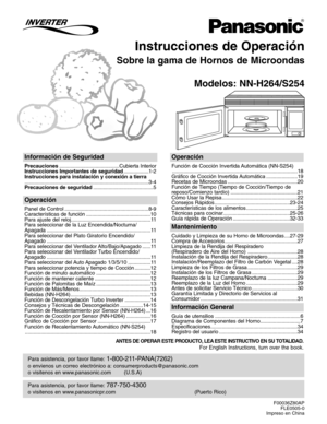 Page 37Instrucciones de Operación
Sobre la gama de Hornos de Microondas
Modelos: NN-H264/S254
Para asistencia, por favor llame: 787-750-4300
o visitenos en www.panasonicpr.com (Puerto Rico)
Para asistencia, por favor llame: 1-800-211-PANA(7262)
o envienos un correo electrónico a: consumerproducts@panasonic.com
o visitenos en www.panasonic.com (U.S.A)
Información de Seguridad
Precauciones...........................................Cubierta Interior
Instrucciones Importantes de seguridad..................1-2...