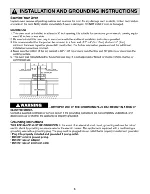 Page 53
INSTALLATION AND GROUNDING INSTRUCTIONS
Examine Your Oven
Unpack oven, remove all packing material and examine the oven for any damage such as dents, broken door latches
or cracks in the door. Notify dealer immediately if oven is damaged. DO NOT install if oven is damaged.
Installation
1. This oven must be installed in at least a 30 inch opening, it is suitable for use above gas or electric cooking equip-
ment 36 inches or less wide.
2. Be sure to install this oven only in accordance with the...