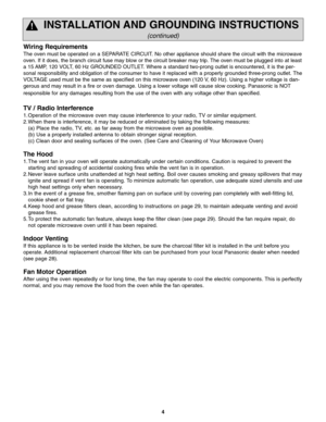 Page 64
INSTALLATION AND GROUNDING INSTRUCTIONS
(continued)
Wiring Requirements
The oven must be operated on a SEPARATE CIRCUIT. No other appliance should share the circuit with the microwave
oven. If it does, the branch circuit fuse may blow or the circuit breaker may trip. The oven must be plugged into at least
a 15 AMP, 120 VOLT, 60 Hz GROUNDED OUTLET. Where a standard two-prong outlet is encountered, it is the per-
sonal responsibility and obligation of the consumer to have it replaced with a properly...