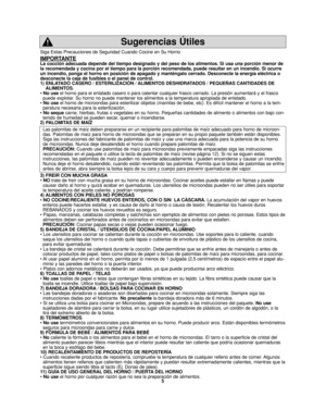 Page 395 Siga Estas Precauciones de Seguridad Cuando Cocine en Su Horno
IMPORTANTE
La cocción adecuada depende del tiempo designado y del peso de los alimentos. Si usa una porción menor de
la recomendada y cocina por el tiempo para la porción recomendada, puede resultar en un incendio. Si ocurre
un incendio, ponga el horno en posición de apagado y manténgalo cerrado. Desconecte la energía eléctrica o
desconecte la caja de fusibles o el panel de control.
1) ENLATADO CASERO / ESTERILIZACIÓN / ALIMENTOS...