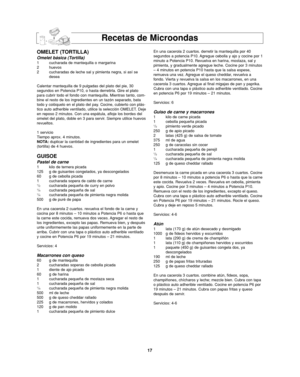 Page 5117
Recetas de Microondas
OMELET (TORTILLA)
Omelet básica (Tortilla)
1cucharada de mantequilla o margarina
2huevos
2cucharadas de leche sal y pimienta negra, si así se 
desea
Calentar mantequilla de 9 pulgadas del plato del pie, 30
segundos en Potencia P10, o hasta derretirla. Gire el plato
para cubrir todo el fondo con mantequilla. Mientras tanto, com-
bine el resto de los ingredientes en un tazón separado, bata
todo y colóquelo en el plato del pay. Cocine, cubierto con plás-
tico auto adherible...