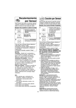 Page 4715
NOTAS:
Cazuelas -Añadir de 3 cucharadas a
4 cucharadas de líquido; cubrir con una
tapa o con un envoltorio de plástico.
Remover cuando suenen los 5 bips.
Alimentos Envasados -Vaciar el
contenido en una cazuela o en un
cuenco; cubrir el recipiente con una tapa
o con un envoltorio de plástico. Después
de calentar, retirar el envoltorio de
plástico y dejar reposar.
Plato de Comida -Colocar la comida en
un plato; cubrir con mantequilla, salsa,
etc. Después de calentar, retirar el
envoltorio de plástico y...