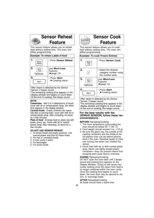 Page 1715
Sensor Reheat   
FeatureSensor Cook    
Feature
NOTE:
Casseroles- Add 3 to 4 tablespoons of liquid,
cover with lid or vented plastic wrap. Stir when
time appears in the display window.
Canned foods- Empty contents into casse-
role dish or serving bowl, cover dish with lid or
vented plastic wrap. After reheating, let stand
for a few minutes.
Plate of food- Arrange food on plate; top with
butter, gravy, etc. Cover with lid or vented
plastic wrap. After reheating, let stand for a
few minutes.
DO NOT USE...