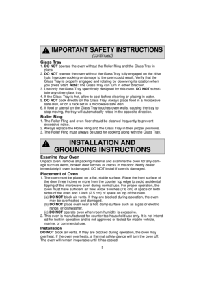 Page 53
Glass Tray
1. DO NOToperate the oven without the Roller Ring and the Glass Tray in
place.
2. DO NOToperate the oven without the Glass Tray fully engaged on the drive
hub. Improper cooking or damage to the oven could result. Verify that the
Glass Tray is properly engaged and rotating by observing its rotation when
you press Start. Note:The Glass Tray can turn in either direction.
3. Use only the Glass Tray specifically designed for this oven. DO NOTsubsti-
tute any other glass tray.
4. If the Glass Tray...