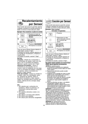 Page 4715
NOTAS:
Cazuelas -Añadir de 3 cucharadas a
4 cucharadas de líquido; cubrir con una
tapa o con un envoltorio de plástico.
Remover cuando suenen los 5 bips.
Alimentos Envasados -Vaciar el
contenido en una cazuela o en un
cuenco; cubrir el recipiente con una tapa
o con un envoltorio de plástico. Después
de calentar, retirar el envoltorio de
plástico y dejar reposar.
Plato de Comida -Colocar la comida en
un plato; cubrir con mantequilla, salsa,
etc. Después de calentar, retirar el
envoltorio de plástico y...