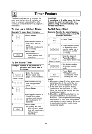 Page 2220
Timer Feature
NOTE:
1. When each stage finishes, a two-beep
signal sounds. At the end of the pro-
gram, the oven will beep five times.
2. If the oven door is opened during
Stand Time, Kitchen Timer or Delay
Time, the time on the display will con-
tinue to count down.
3. Stand time and Delay start cannot be
programmed before any automatic
Function. This is to prevent the starting
temperature of food from rising before
defrosting or cooking begins. A change
in starting temperature could cause
inaccurate...