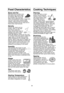 Page 2523
Food CharacteristicsCooking Techniques
Bone and FatBoth bone and fat affect cook-
ing. Bones may cause irregu-
lar cooking. Meat next to the
tips of bones may overcook
while meat positioned under a large bone,
such as a ham bone, may be under-
cooked. Large amounts of fat absorb
microwave energy and the meat next to
these areas may overcook.
DensityPorous, airy foods such as
breads, cakes or rolls take
less time to cook than
heavy, dense foods such as
potatoes and roasts. When
reheating donuts or...