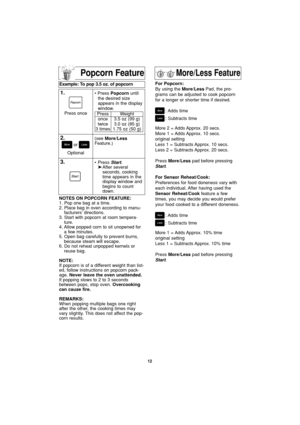 Page 1412
Popcorn Feature
NOTES ON POPCORN FEATURE:
1. Pop one bag at a time.
2. Place bag in oven according to manu-
facturers’ directions.
3. Start with popcorn at room tempera-
ture.
4. Allow popped corn to sit unopened for
a few minutes.
5. Open bag carefully to prevent burns,
because steam will escape.
6. Do not reheat unpopped kernels or
reuse bag.
NOTE:
If popcorn is of a different weight than list-
ed, follow instructions on popcorn pack-
age. Never leave the oven unattended.
If popping slows to 2 to 3...