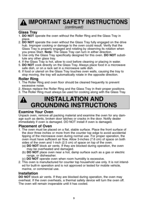 Page 53
Glass Tray
1. DO NOToperate the oven without the Roller Ring and the Glass Tray in
place.
2. DO NOToperate the oven without the Glass Tray fully engaged on the drive
hub. Improper cooking or damage to the oven could result. Verify that the
Glass Tray is properly engaged and rotating by observing its rotation when
you press Start. Note:The Glass Tray can turn in either direction.
3. Use only the Glass Tray specifically designed for this oven. DO NOTsubsti-
tute any other glass tray.
4. If the Glass Tray...