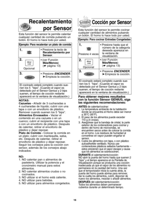 Page 4816
NOTAS:
Cazuelas -Añadir de 3 cucharadas a
4 cucharadas de líquido; cubrir con una
tapa o con un envoltorio de plástico.
Remover cuando suenen los 5 bips.
Alimentos Envasados -Vaciar el
contenido en una cazuela o en un
cuenco; cubrir el recipiente con una tapa
o con un envoltorio de plástico. Después
de calentar, retirar el envoltorio de
plástico y dejar reposar.
Plato de Comida -Colocar la comida en
un plato; cubrir con mantequilla, salsa,
etc. Después de calentar, retirar el
envoltorio de plástico y...