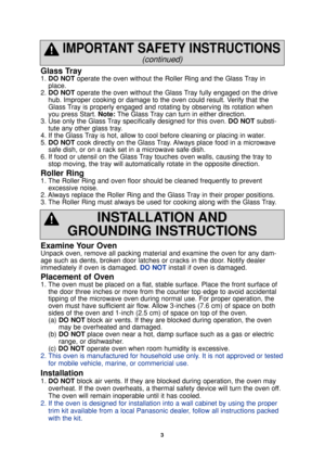 Page 53
Glass Tray
1. DO NOToperate the oven without the Roller Ring and the Glass Tray in
place.
2. DO NOToperate the oven without the Glass Tray fully engaged on the drive
hub. Improper cooking or damage to the oven could result. Verify that the
Glass Tray is properly engaged and rotating by observing its rotation when
you press Start. Note:The Glass Tray can turn in either direction.
3. Use only the Glass Tray specifically designed for this oven. DO NOTsubsti-
tute any other glass tray.
4. If the Glass Tray...