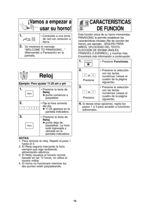 Page 4210
Reloj
Ejemplo: Para ajustar 11:25 am o pm
1.• Presione la tecla de 
Reloj.
➤punto comienza a   
parpadear.
2.• Fije la hora correcta
del día.
➤11:25 aparece en la 
pantalla indicadora.
3.•Presione la tecla de 
Reloj.
➤punto deja de 
parpadear. La hora 
está ingresada y 
ubicada en la
pantalla indicadora.  
NOTAS:
1. Para reiniciar el reloj. Repetir el paso 1
hasta el 3.
2. El Reloj seguirá marcando la hora
siempre que siga recibiendo
alimentación eléctrica.
3. El Reloj visualiza el horario normal...