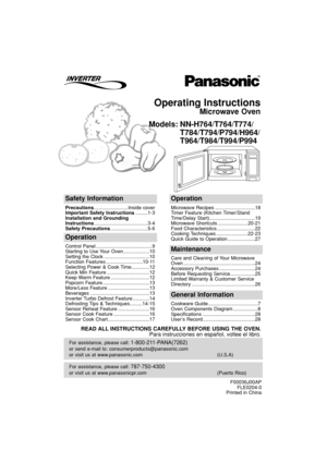 Page 1Operating Instructions
Microwave Oven
Models: NN-H764/T764/T774/
T784/T794/P794/H964/
T964/T984/T994/P994
For assistance, please call: 787-750-4300
or visit us at www.panasonicpr.com (Puerto Rico)
For assistance, please call: 1-800-211-PANA(7262)
or send e-mail to: consumerproducts@panasonic.com
or visit us at www.panasonic.com (U.S.A)
Safety Information
Precautions.........................Inside cover
Important Safety Instructions.........1-3
Installation and Grounding...