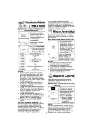 Page 4412
NOTAS:
1. Para utilizar otros niveles de potencia,
presionar de nivel de Potencia y a
continuación minuto automático.
2. Si utiliza minuto automático no podrá
utilizar teclas de numéricos.
3. La tecla de Minuto automático puede ser
utilizado para agregar más tiempo
durante la cocción manual.
Para seleccionar Potencia
y Tiempo de cocción
NOTAS:
1. Para la cocción de más de una etapa,
repetir los pasos 1 y 2 para cada etapa
de cocción antes de presionar la tecla
Encender. Cuando esta funcionando,...