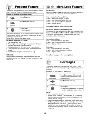 Page 1412
For Popcorn:
By using the More/LessPad, the programs can be adjusted to
cook popcorn for a longer or shorter time if desired.
1 tap = More (Adds Approx. 3% time)
2 taps = More (Adds Approx. 6% time)
3 taps = Less (Subtracts Approx. 3% time)
4 taps = Less (Subtracts Approx. 6% time)
5 taps = Original setting
Press More/Lesspad before pressing Start.
For Sensor Reheat/Cook and Beverages:
Preferences for food doneness vary with each individual. After
having used the Sensor Reheat/Cook and...