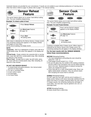Page 1715
Sensor Reheat
Feature
Example: To reheat a plate of food 
1.• Press Sensor Reheat.
2.(see More/LessFeature)
(☛ page 12)
3.
After steam is detected by the Genius Sensor, 2 beeps sound.
The remaining cooking time appears in the display window
and begins to count down.
At the end of cooking, five beeps sound.• Press Start.
➤Cooking starts.
NOTE:
Casseroles- Add 3 to 4 tablespoons of liquid, cover with lid or
vented plastic wrap. Stir when time appears in the display win-
dow.
Canned foods- Empty contents...