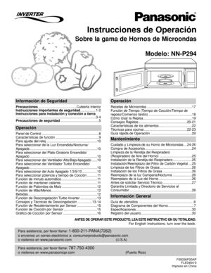 Page 33Instrucciones de Operación
Sobre la gama de Hornos de Microondas
Modelo: NN-P294
Para asistencia, por favor llame: 787-750-4300
o visitenos en www.panasonicpr.com (Puerto Rico)
Para asistencia, por favor llame: 1-800-211-PANA(7262)
o envienos un correo electrónico a: consumerproducts@panasonic.com
o visitenos en www.panasonic.com (U.S.A)
Información de Seguridad
Precauciones..........................................Cubierta Interior
Instrucciones Importantes de seguridad.................1-2
Instrucciones...