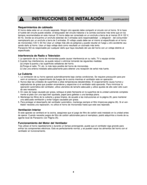 Page 384
INSTRUCCIONES DE INSTALACIÓN       (continuación)
Requerimientos de cableado
El horno debe estar en un circuito separado. Ningún otro aparato debe compartir el circuito con el horno. Si lo hace
el fusible del circuito puede estallar, el bloqueador del circuito trabarse o la comida cocinarse más lento que en los
tiempos recomendados en este manual. El horno debe ser conectado en un enchufe a tierra de al menos 20 A 120 V,
60 Hz. Donde se encuentre un enchufe estándar de 2 entradas será responsabilidad -...