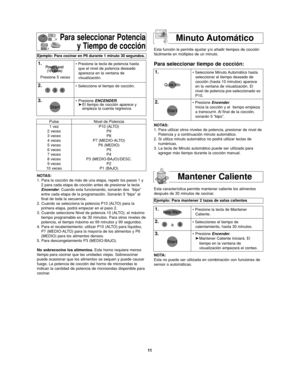 Page 4511
Pulse
1 vez
2 veces
3 veces
4 veces
5 veces
6 veces
7 veces
8 veces
9 veces
10 vecesNivel de Potencia
P10 (ALTO)
P9
P8
P7 (MEDIO-ALTO)
P6 (MEDIO)
P5
P4
P3 (MEDIO-BAJO)/DESC.
P2
P1 (BAJO)Esta función le permite ajustar y/o añadir tiempos de cocción
fácilmente en múltiplos de un minuto.
Para seleccionar tiempo de cocción:
Para seleccionar Potencia
y Tiempo de cocción
Ejemplo: Para cocinar en P6 durante 1 minuto 30 segundos.
1.• Presione la tecla de potencia hasta
que el nivel de potencia deseado...