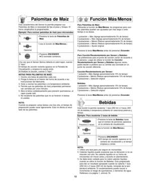 Page 4612
Para Palomitas de Maíz:
Utilizando la función de Más/Menos, los programas para coci-
nar palomitas pueden ser ajustados por más largo o corto
tiempo si se desea.
1 pulsación = 
Más (Agrega aproximadamente 3% de tiempo)
2 pulsaciones = Más (Agrega aproximadamente 6% de tiempo)
3 pulsaciones = Menos (Reduce aproximadamente 3% de tiempo)
4 pulsaciones = Menos (Reduce aproximadamente 6% de tiempo)
5 pulsaciones = Ajuste original
Presione la tecla Más/Menosantes de presionar Encender.
Para...