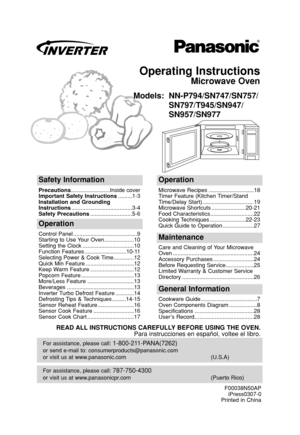 Page 1Operating Instructions
Microwave Oven
Models: NN-P794/SN747/SN757/
SN797/T945/SN947/
SN957/SN977
For assistance, please call: 787-750-4300
or visit us at www.panasonicpr.com (Puerto Rico)
For assistance, please call: 1-800-211-PANA(7262)
or send e-mail to: consumerproducts@panasonic.com
or visit us at www.panasonic.com (U.S.A)
Safety Information
Precautions.........................Inside cover
Important Safety Instructions.........1-3
Installation and Grounding...