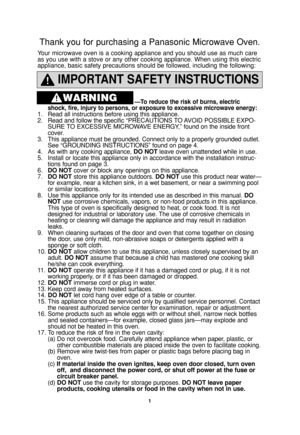 Page 31
IMPORTANT SAFETY INSTRUCTIONS
—To reduce the risk of burns, electric 
shock, fire, injury to persons, or exposure to excessive microwave energy:
1. Read all instructions before using this appliance.
2. Read and follow the specific “PRECAUTIONS TO AVOID POSSIBLE EXPO-
SURE TO EXCESSIVE MICROWAVE ENERGY,” found on the inside front 
cover. 
3. This appliance must be grounded. Connect only to a properly grounded outlet. 
See “GROUNDING INSTRUCTIONS” found on page 4.
4. As with any cooking appliance, DO...