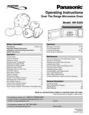 Page 1Operating Instructions
Over The Range Microwave Oven
Model: NN-S255
For assistance, please call: 787-750-4300
or visit us at www.panasonicpr.com (Puerto Rico)
For assistance, please call: 1-800-211-PANA(7262)
or send e-mail to: consumerproducts@panasonic.com
or visit us at www.panasonic.com (U.S.A)
Safety Information
Precautions................................................Inside cover
Important Safety Instructions.................................1-2
Installation and Grounding...