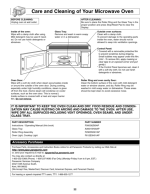 Page 2422
Care and Cleaning of Your Microwave Oven
BEFORE CLEANING:
Unplug oven at wall outlet. AFTER CLEANING:
Be sure to place the Roller Ring and the Glass Tray in the
proper position and press Stop/Reset Pad to clear the
Display.
Inside of the oven:
Wipe with a damp cloth after using.
Mild detergent may be used if need-
ed. Do not use harsh detergents or
abrasives.Glass Tray:
Remove and wash in warm soapy
water or in a dishwasher.Outside oven surfaces:
Clean with a damp cloth. 
To prevent damage to the...