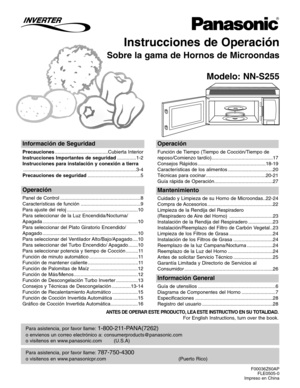 Page 31Instrucciones de Operación
Sobre la gama de Hornos de Microondas
Modelo: NN-S255
Para asistencia, por favor llame: 787-750-4300
o visitenos en www.panasonicpr.com (Puerto Rico)
Para asistencia, por favor llame: 1-800-211-PANA(7262)
o envienos un correo electrónico a: consumerproducts@panasonic.com
o visitenos en www.panasonic.com (U.S.A)
Información de Seguridad
Precauciones.......................................Cubierta Interior
Instrucciones Importantes de seguridad..............1-2
Instrucciones para...