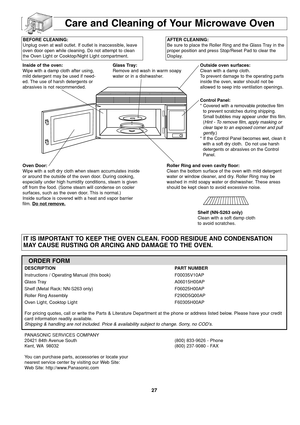 Page 2927
Care and Cleaning of Your Microwave Oven
BEFORE CLEANING:
Unplug oven at wall outlet. If outlet is inaccessible, leave
oven door open while cleaning. Do not attempt to clean
the Oven Light or Cooktop/Night Light compartment.AFTER CLEANING:
Be sure to place the Roller Ring and the Glass Tray in the
proper position and press Stop/Reset Pad to clear the
Display.
Inside of the oven:
Wipe with a damp cloth after using,
mild detergent may be used if need-
ed. The use of harsh detergents or
abrasives is not...