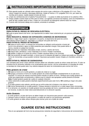 Page 402
INSTRUCCIONES IMPORTANTES DE SEGURIDAD(continuación)
PARA EVITAR EL RIESGO DE DESCARGA ELÉCTRICA: 
NOquite el panel externo del horno. Las reparaciones se deben hacer solamente por una persona calificada del
servicio.  
PARA REDUCIR EL RIESGO DE EXPOSICIÓN A ENERGÍA DE MICROONDAS: 
NOaltere o haga ningún ajuste o reparación a la puerta, al alojamiento del panel de control,
interruptores entrecruzados de  seguridad o a cualquier otra parte del horno. 
PARA EVITAR EL RIESGO DE INCENDIO: 
1. NOopere el...