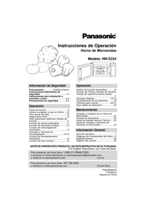 Page 29Instrucciones de Operación
Horno de Microondas
Modelo: NN-S334
Para asistencia, por favor llame: 787-750-4300
o visitenos en www.panasonicpr.com (Puerto Rico)
Para asistencia, por favor llame: 1-800-211-PANA(7262)
o envienos un correo electrónico a: consumerproducts@panasonic.com
o visitenos en www.panasonic.com (U.S.A)
Información de Seguridad
Precauciones...............Cubierta Interior
Instrucciones Importantes de
seguridad .........................................1-3
Instrucciones para instalación y...