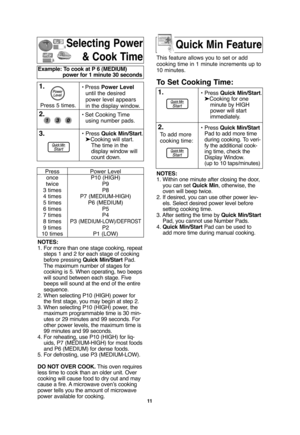 Page 1311
Selecting Power
& Cook Time
NOTES:
1. For more than one stage cooking, repeat
steps 1 and 2 for each stage of cooking
before pressing Quick Min/StartPad.
The maximum number of stages for
cooking is 5. When operating, two beeps
will sound between each stage. Five
beeps will sound at the end of the entire
sequence.
2. When selecting P10 (HIGH) power for
the first stage, you may begin at step 2.
3. When selecting P10 (HIGH) power, the
maximum programmable time is 30 min-
utes or 29 minutes and 99...