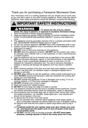 Page 31
IMPORTANT SAFETY INSTRUCTIONS
—To reduce the risk of burns, electric 
shock, fire, injury to persons, or exposure to excessive microwave energy:
1. Read all instructions before using this appliance.
2. Read and follow the specific “PRECAUTIONS TO AVOID POSSIBLE EXPO-
SURE TO EXCESSIVE MICROWAVE ENERGY,” found on the inside front 
cover. 
3. This appliance must be grounded. Connect only to a properly grounded outlet. 
See “GROUNDING INSTRUCTIONS” found on page 4.
4. As with any cooking appliance, DO...