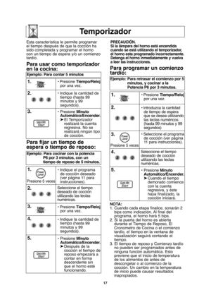 Page 4717
Temporizador
NOTA:
1. Cuando cada etapa finalice, sonarán 2
bips como indicación. Al final del
programa, el horno hará 5 bips.
2. Si la puerta del horno es abierta
durante el Tiempo de Reposo, El
Cronometro de Cocina o el comienzo
tardío, el tiempo en la ventana de
visualización seguirá contando el
tiempo.
3. El tiempo de reposo y Comienzo tardío
no pueden ser programados antes de
ninguna función automática. Esto
previene que el inicio de temperatura
de los alimentos de antes de
descongelar o al...